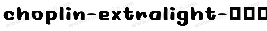 choplin-extralight字体转换