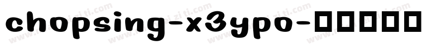 chopsing-x3ypo字体转换