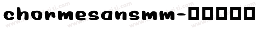 chormesansmm字体转换
