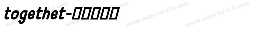 togethet字体转换