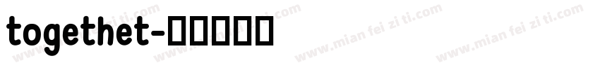 togethet字体转换