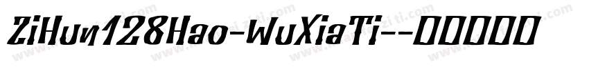 ZiHun128Hao-WuXiaTi-字体转换