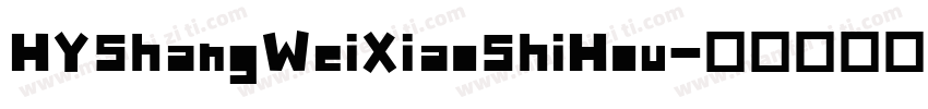 HYShangWeiXiaoShiHou字体转换