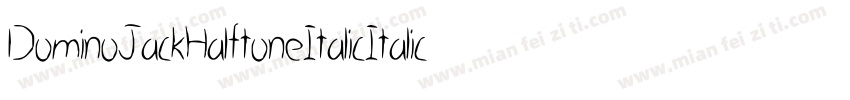 DominoJackHalftoneItalicItalic-vlvL字体转换