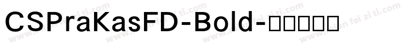 CSPraKasFD-Bold字体转换
