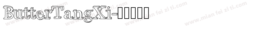 ButterTangXi字体转换