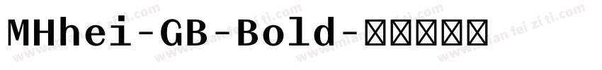 MHhei-GB-Bold字体转换