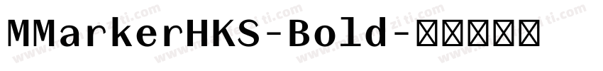 MMarkerHKS-Bold字体转换