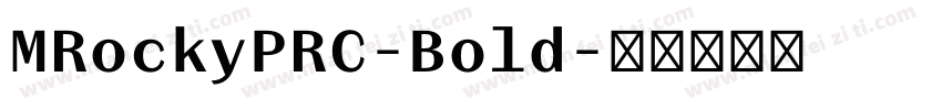 MRockyPRC-Bold字体转换