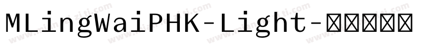 MLingWaiPHK-Light字体转换