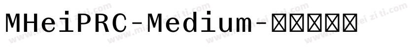 MHeiPRC-Medium字体转换