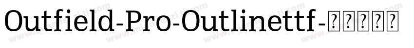 Outfield-Pro-Outlinettf字体转换