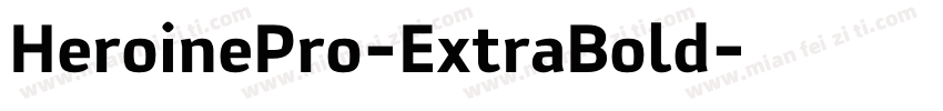 HeroinePro-ExtraBold字体转换