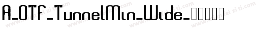 A-OTF-TunnelMin-Wide字体转换