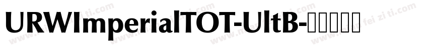 URWImperialTOT-UltB字体转换