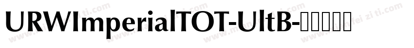 URWImperialTOT-UltB字体转换
