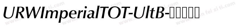 URWImperialTOT-UltB字体转换