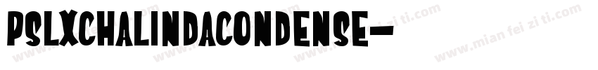 PSLxChalindaCondense字体转换
