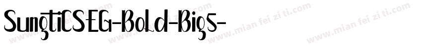 SungtiCSEG-Bold-Big5字体转换
