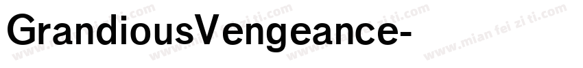 GrandiousVengeance字体转换