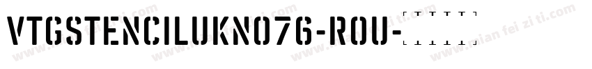 VtgStencilUKNo76-Rou字体转换