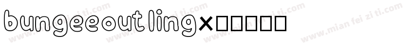 bungeeoutling字体转换