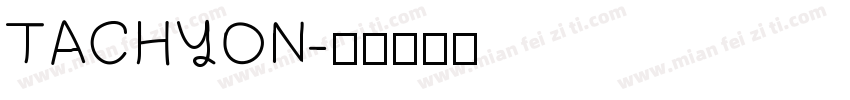 TACHYON字体转换