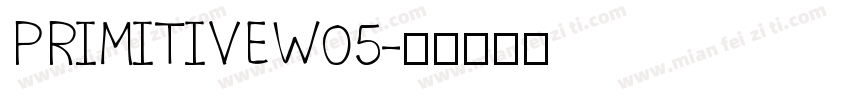 PRIMITIVEW05字体转换