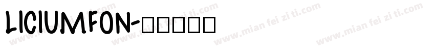 LICIUMFON字体转换