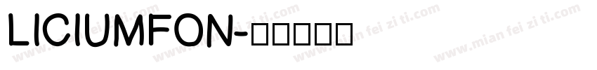 LICIUMFON字体转换