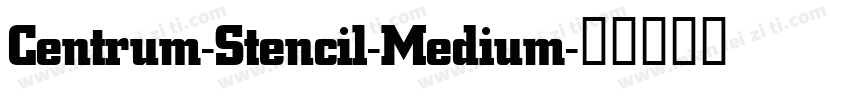 Centrum-Stencil-Medium字体转换