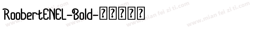 RoobertENEL-Bold字体转换