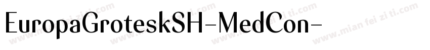 EuropaGroteskSH-MedCon字体转换
