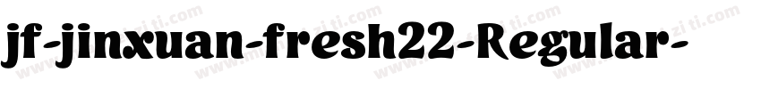 jf-jinxuan-fresh22-Regular字体转换