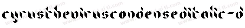 CyrusTheVirusCondensedItalic-DZX0字体转换