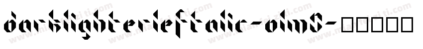 DarklighterLeftalic-oLM0字体转换