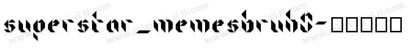 superstar_memesbruh0字体转换