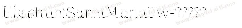 ElephantSantaMariaTw字体转换