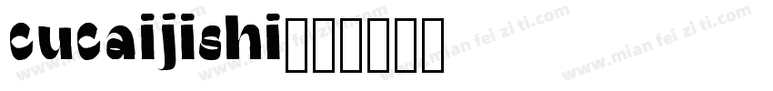 cucaijishi字体转换