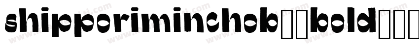 shipporiminchob1-bold字体转换