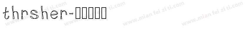thrsher字体转换