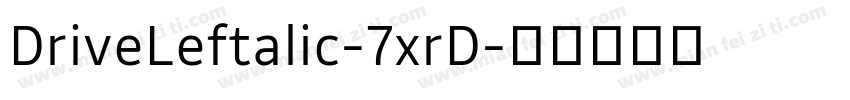 DriveLeftalic-7xrD字体转换
