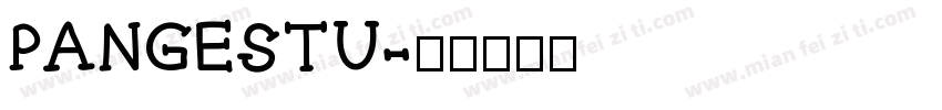 PANGESTU字体转换
