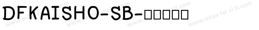 DFKAISHO-SB字体转换