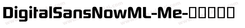 DigitalSansNowML-Me字体转换
