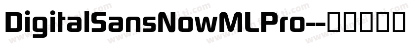 DigitalSansNowMLPro-字体转换