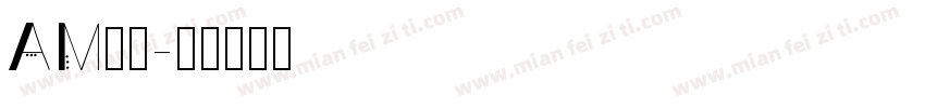 AM字体字体转换