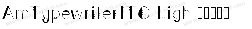 AmTypewriterITC-Ligh字体转换