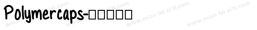 Polymercaps字体转换