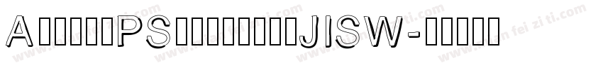 ArphicPSingeitaiJISW字体转换